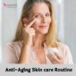 Anti- Aging Skin Care Routine